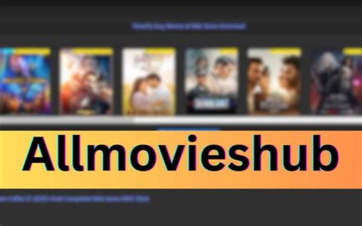 All Movies Hub 4U: Your Ultimate Source for Movie Enthusiasts