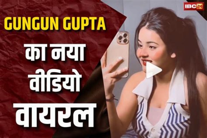 Gungun Gupta Viral Video: The Story Behind the Hype and Beyond