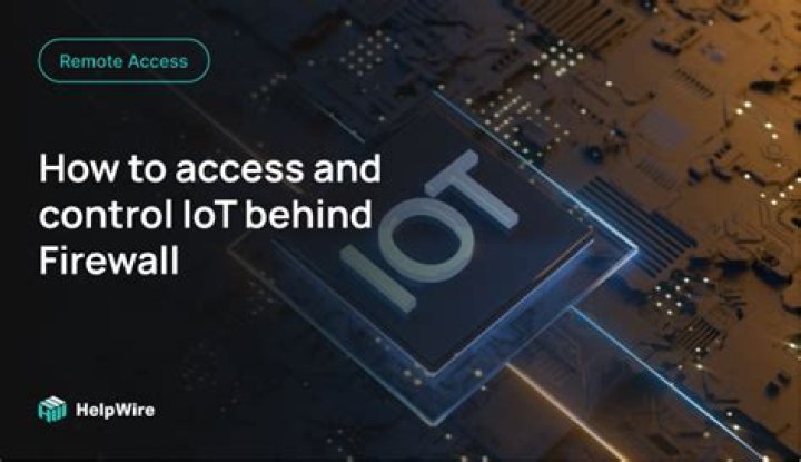 How to Securely Connect IoT Devices Behind a Firewall: A Comprehensive Guide